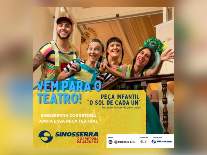 sinosserra-corretora-uma-empresa-do-grupo-sinosserra-apoia-o-espetaculo-teatral-o-sol-de-cada-um