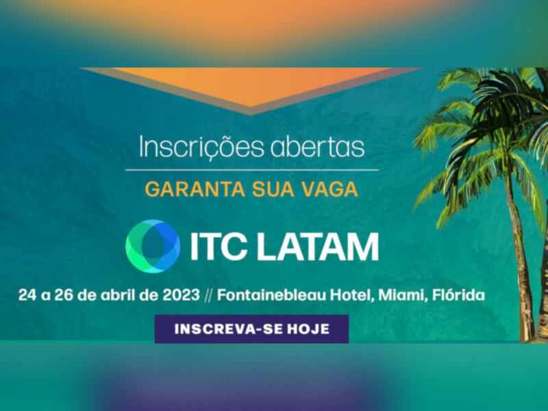 inscricoes-abertas-para-o-itc-latam-em-miami-com-oportunidade-exclusiva-para-delegacao-brasileira